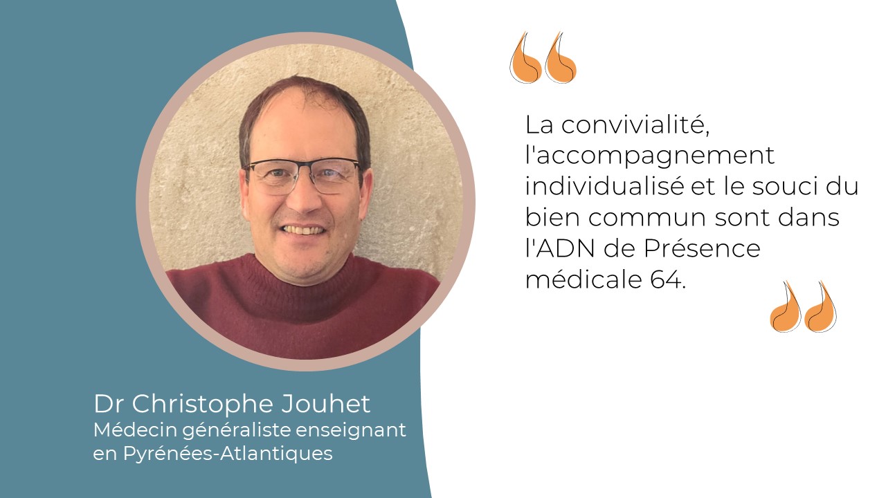 Portrait et citation du Dr Christophe Jouhet, de l'Université de médecine de Bordeaux et médecin généraliste du territoire, membre du collectif Présence médicale 64